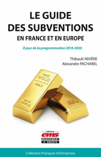 LE GUIDE DES SUBVENTIONS EN FRANCE ET EN EUROPE